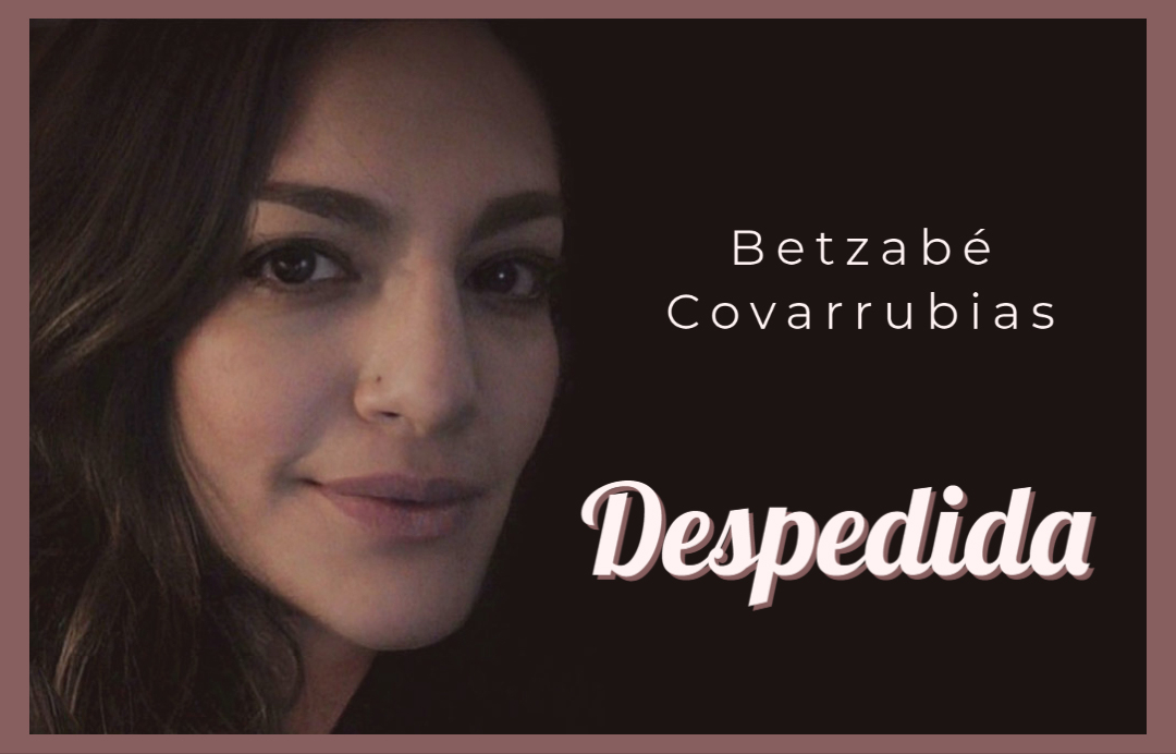 Poeta Betzabé Covarrubias | Carta de Despedida
